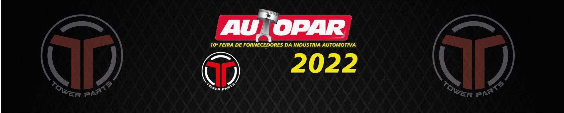 TOWER PARTS é sucesso na Feira AUTOPAR 2022